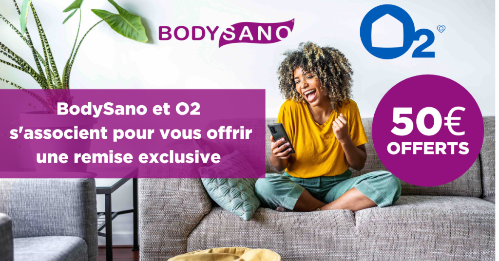 BodySano et O2 s’associent pour vous offrir une remise exclusive