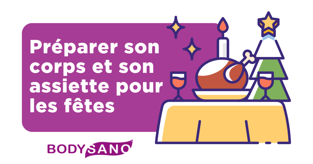Comment préparer son corps et son assiette pour les fêtes ?