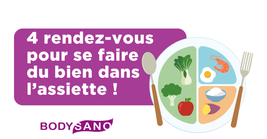 🍽️ 4 RDV pour se faire du bien dans l&rsquo;assiette !